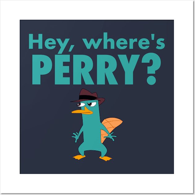 Hey, Where's Perry? Wall Art by LuisP96